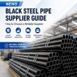 How to Choose a Reliable Black Steel Pipe Supplier: Key Factors Every Buyer Should Consider