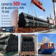 Exported 500 Tons of Black Steel Pipe to UAE with On-Time Delivery and Reliable Quality